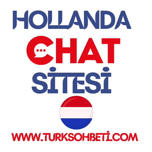 Hollanda Sohbet Odaları - Bedava Hollanda Türk Chat Sitesi