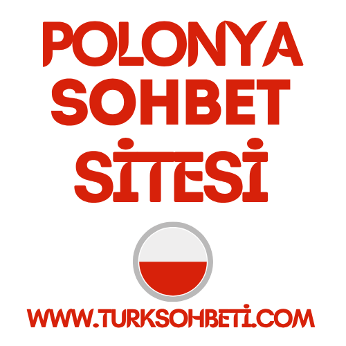 Polonya Sohbet Odaları - Gerçek Polonya Türk Chat Sitesi