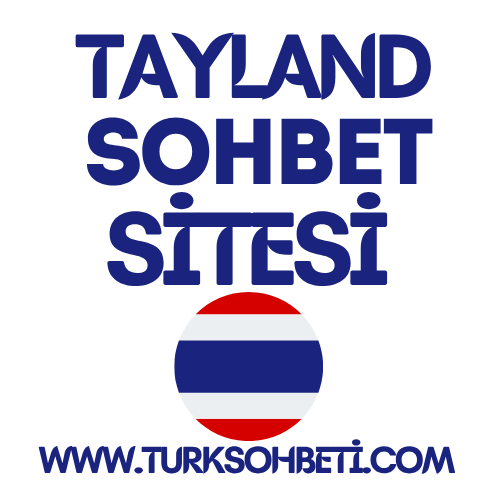 Tayland Sohbet Odaları - Thailand Türk Sohbet Chat Sitesi