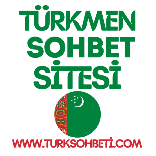 Türkmenistan Sohbet Odaları - Turkmen Türk Chat Sitesi
