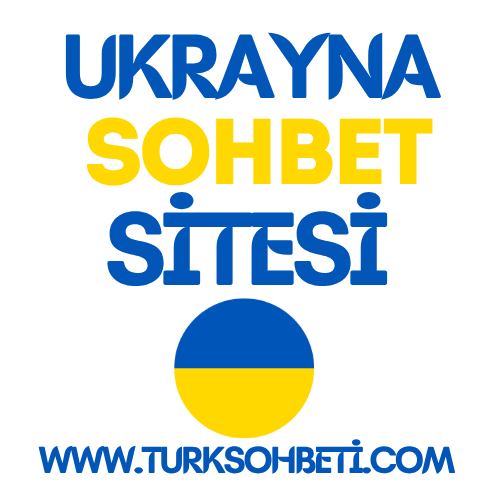 Ukrayna Sohbet Odaları - Türk Arkadaşlık Chat Sitesi