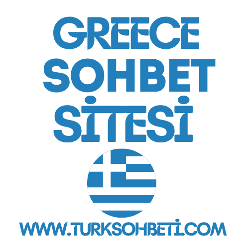Yunanistan Sohbet Odaları - Greece Türk Sohbet Chat Sitesi