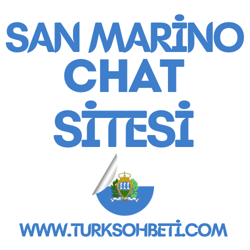San Marino Sohbet Sitesi - Turkish SanMarino Chat Rooms