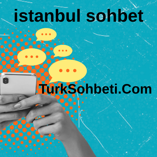 istanbul sohbet odaları - bedava istanbul chat sitesi